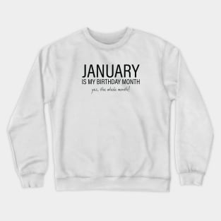 January My Birthday Month, January Birthday Shirt, Birthday Gift Unisex, Capricorn and Aquarius Birthday, Girl and Boy Gift, January Lady and Gentleman Gift, Women and Men Gift Crewneck Sweatshirt